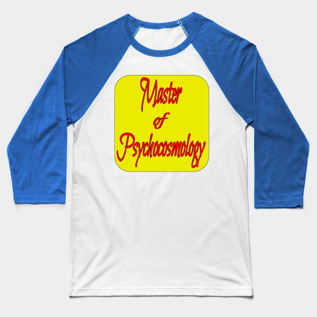 psychocosmology Baseball T-Shirt by TomCheetham1952